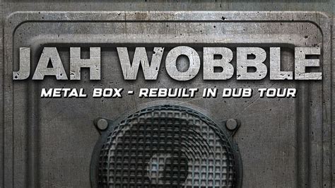 jah wobble metal box in dub tour|wobble metal box dub.